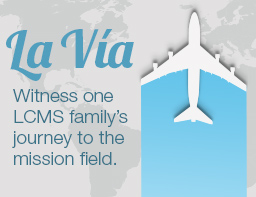 La Via - Witness one LCMS family's journey to the mission field