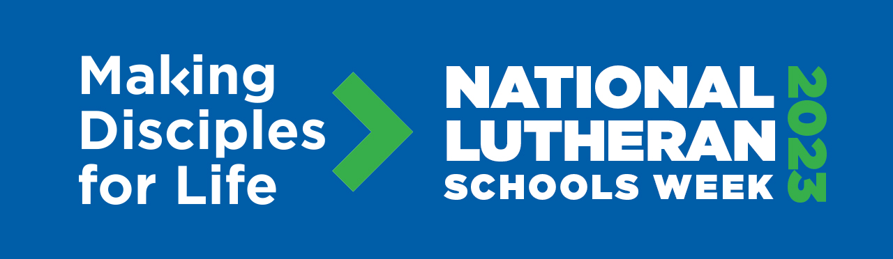 National Lutheran Schools Week - The Lutheran Church-Missouri Synod