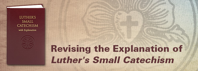 Updating the Explanation of Luther's Small Catechism