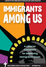 Immigrants Among Us: A Lutheran Framework for Addressing Immigration Issues