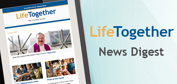 Life Together News Digest from President Harrison