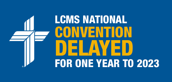 LCMS Synod Convention Delayed