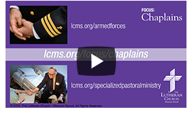 This month, the LCMS celebrates the mercy work being done by our military chaplains and specialized pastoral ministers.